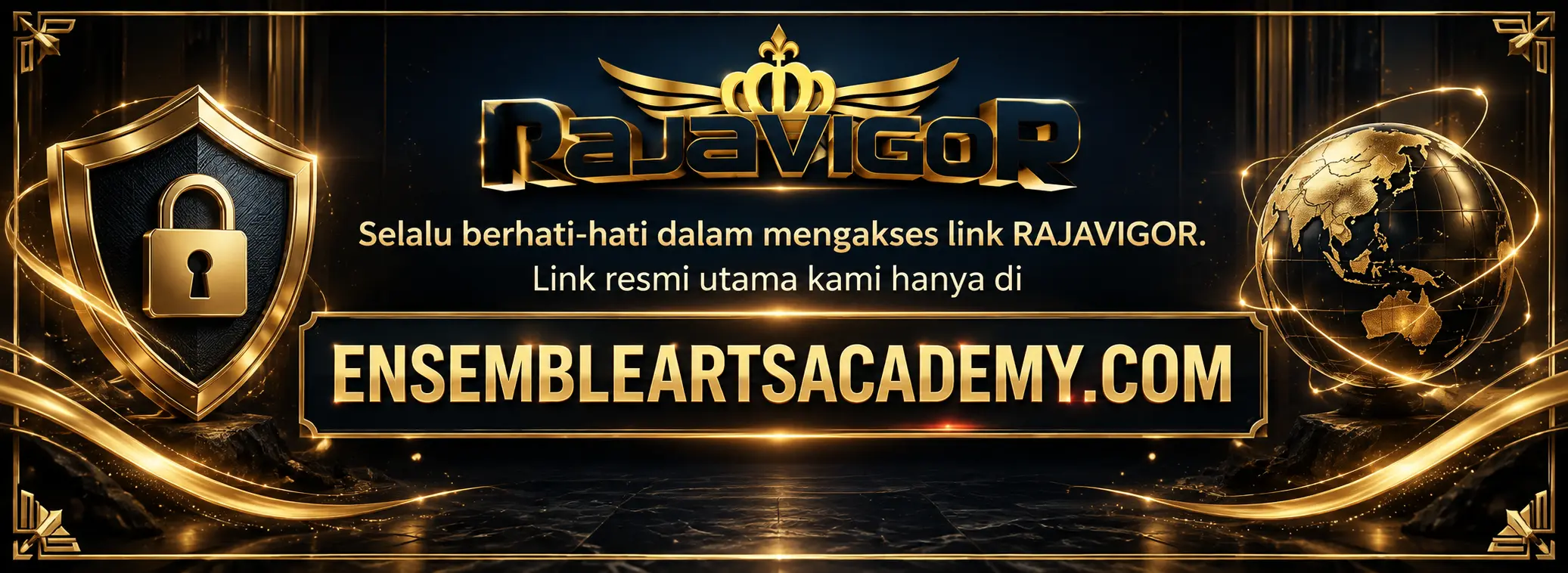 Selalu berhati-hati dalam mengakses link RAJAVIGOR. Link resmi utama kami hanya di ENSEMBLEARTSACADEMY.COM